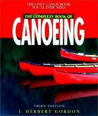 Falcon The Complete Book of Canoeing, 3rd (Canoeing how-to)