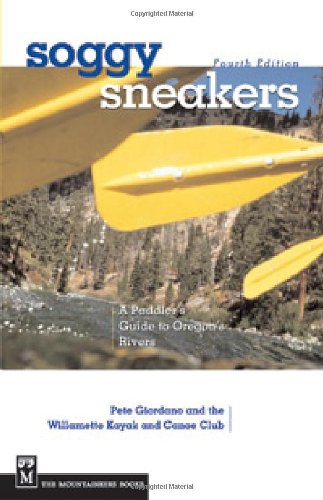 Soggy Sneakers: A Paddler's Guide to Oregon Rivers - 51ml5q8VZcL
