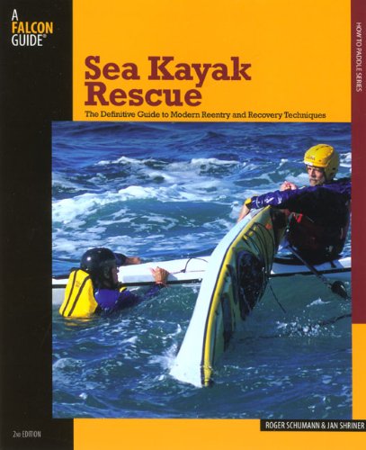 Sea Kayak Rescue, 2nd: The Definitive Guide to Modern Reentry and Recovery Techniques (How to Paddle Series) - 51AVV20lDML